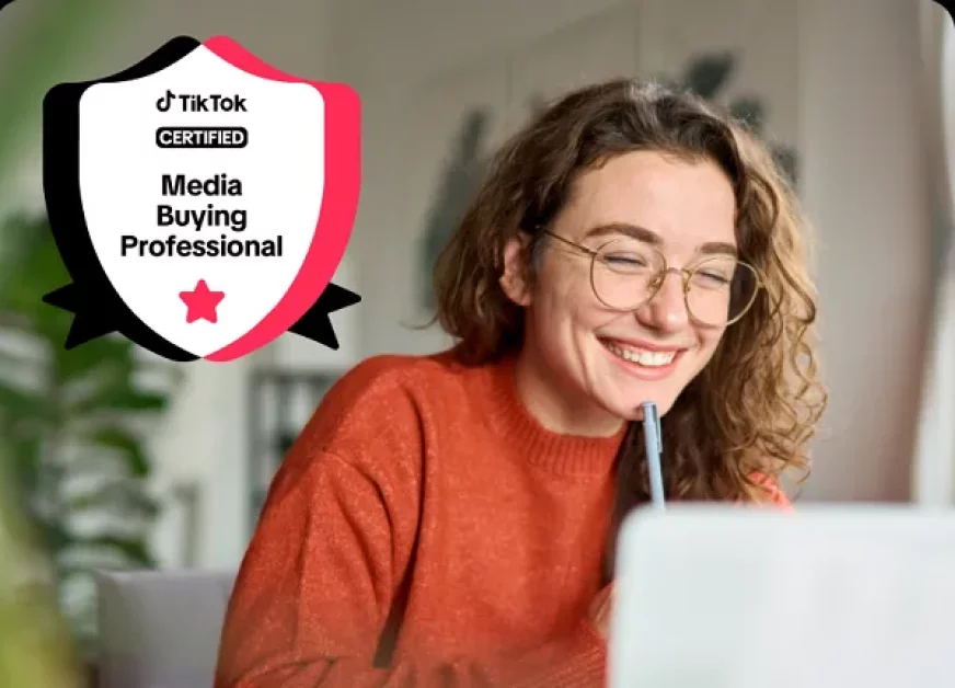 TikTok Launches New Media Buying Certification