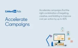 An Overview of LinkedIn’s AI-Powered Accelerate Campaigns [Infographic]