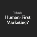 What Is Human-First Marketing? [Infographic]