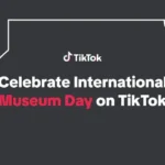 TikTok announces activations for International Museum Day
