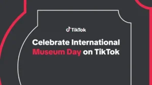 TikTok announces activations for International Museum Day